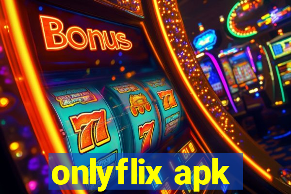 onlyflix apk